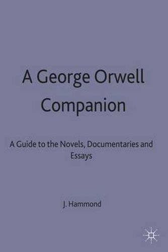 A George Orwell Companion: A Guide to the Novels, Documentaries and Essays