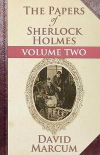 Cover image for The Papers of Sherlock Holmes: Vol. II