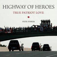 Cover image for Highway of Heroes: True Patriot Love