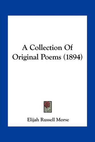 Cover image for A Collection of Original Poems (1894)