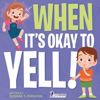 Cover image for When It's Okay to YELL!