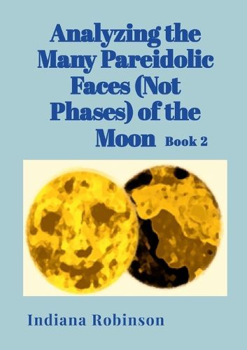 Cover image for Analyzing the Many Pareidolic Faces (Not Phases) of the Moon