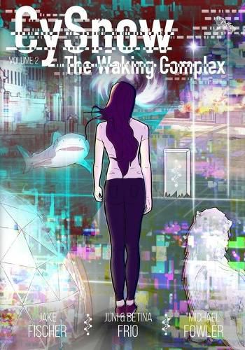 Cover image for CySnow: The Waking Complex Volume 2