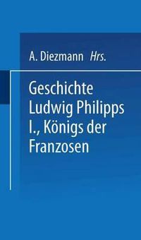 Cover image for Geschichte Ludwig Philipps I., Koenigs der Franzosen