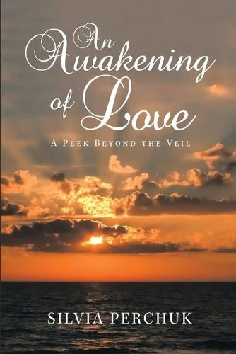 An Awakening of Love: A Peek Beyond the Veil