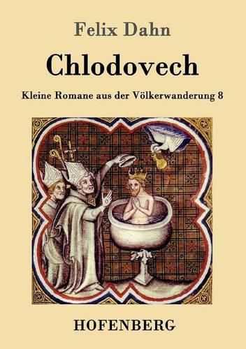 Chlodovech: Kleine Romane aus der Voelkerwanderung Band 8