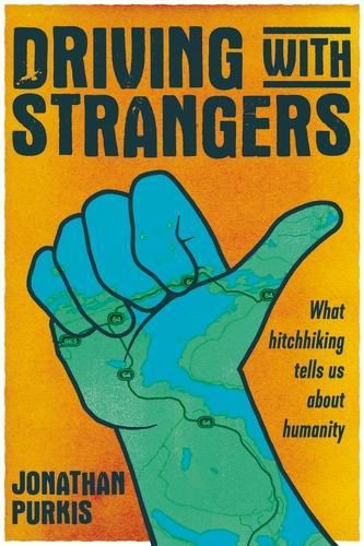 Cover image for Driving with Strangers: What Hitchhiking Tells Us About Humanity