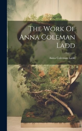 Cover image for The Work Of Anna Coleman Ladd