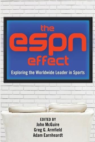 The ESPN Effect: Exploring the Worldwide Leader in Sports