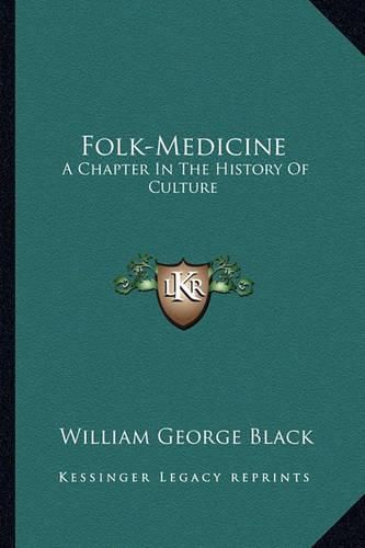 Folk-Medicine: A Chapter in the History of Culture