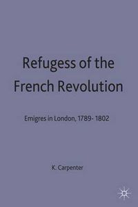 Cover image for Refugees of the French Revolution: Emigres in London, 1789-1802