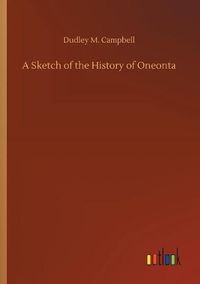 Cover image for A Sketch of the History of Oneonta