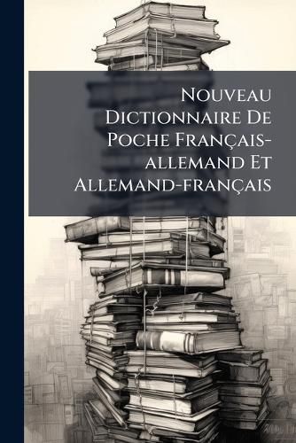 Cover image for Nouveau Dictionnaire De Poche Francais-allemand Et Allemand-francais