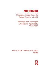 Cover image for Nihongi: Chronicles of Japan From the Earliest Times to A D 697