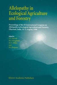 Cover image for Allelopathy in Ecological Agriculture and Forestry: Proceedings of the III International Congress on Allelopathy in Ecological Agriculture and Forestry, Dharwad, India, 18-21 August 1998