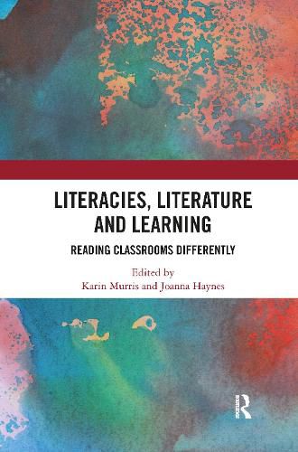 Cover image for Literacies, Literature and Learning: Reading Classrooms Differently