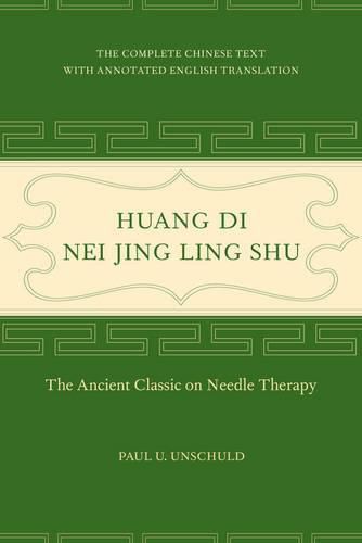 Huang Di Nei Jing Ling Shu: The Ancient Classic on Needle Therapy