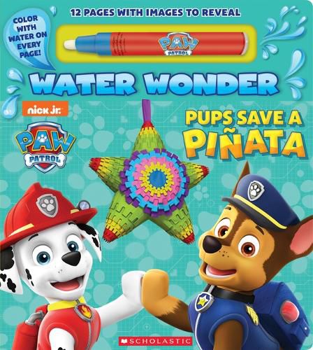 Cover image for Pups Save a Pinata (a Paw Patrol Water Wonder Storybook)