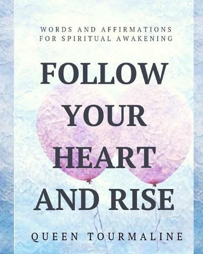 Follow Your Heart and Rise