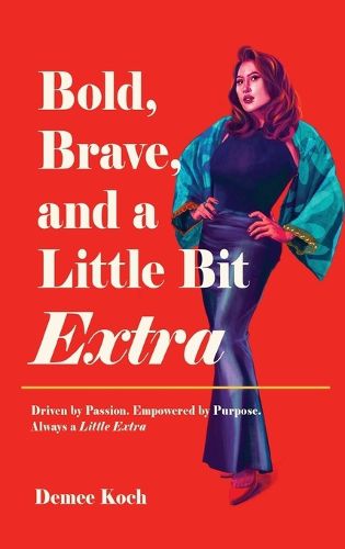 Cover image for Bold, Brave, and a Little Bit Extra