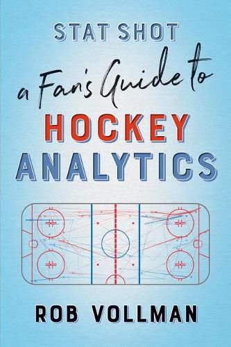 Stat Shot: A Fanas Guide to Hockey Analytics