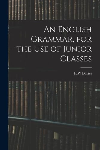 Cover image for An English Grammar, for the Use of Junior Classes