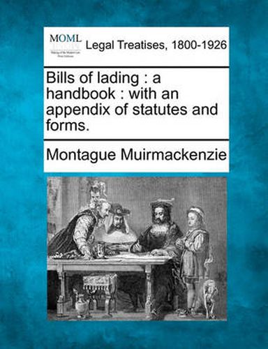 Cover image for Bills of Lading: A Handbook: With an Appendix of Statutes and Forms.