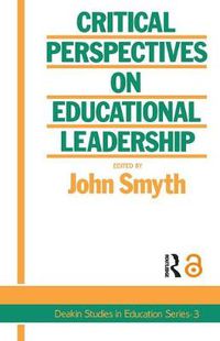 Cover image for Critical Perspectives On Educational Leadership