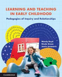 Cover image for Learning and Teaching in Early Childhood: Pedagogies of Inquiry and Relationships