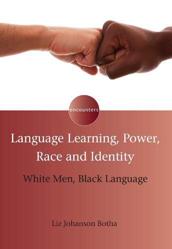 Cover image for Language Learning, Power, Race and Identity: White Men, Black Language