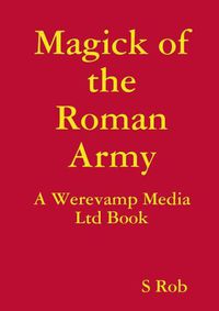 Cover image for Magick of the Roman Army