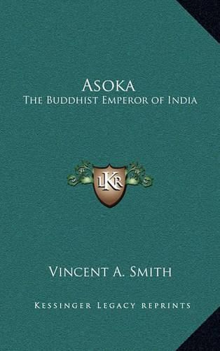 Asoka: The Buddhist Emperor of India