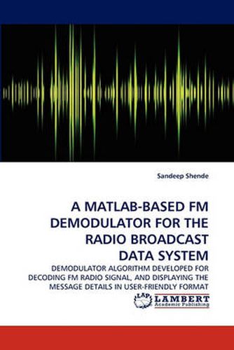 Cover image for A MATLAB-Based FM Demodulator for the Radio Broadcast Data System