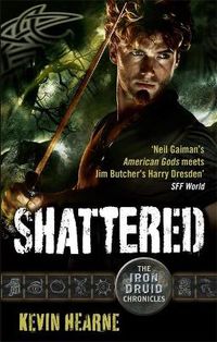 Cover image for Shattered: The Iron Druid Chronicles
