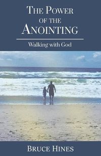 Cover image for The Power of the Anointing: Walking with God