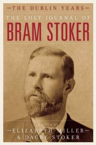 Cover image for The Lost Journal of Bram Stoker: The Dublin Years