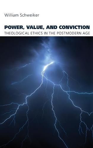 Cover image for Power, Value, and Conviction: Theological Ethics in the Postmodern Age