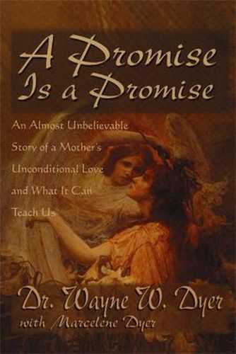 Cover image for A Promise Is A Promise: An Almost Unbelieveable Story of a Mother's Unconditional Love and What It Can Teach Us