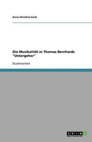 Cover image for Die Musikalitat in Thomas Bernhards Untergeher