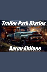 Cover image for Trailer Park Diaries