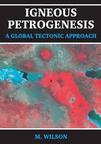 Cover image for Igneous Petrogenesis A Global Tectonic Approach