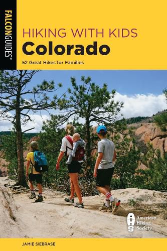 Cover image for Hiking with Kids Colorado: 52 Great Hikes for Families