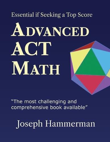 Cover image for Advanced ACT Math: Essential if Seeking a Top Score