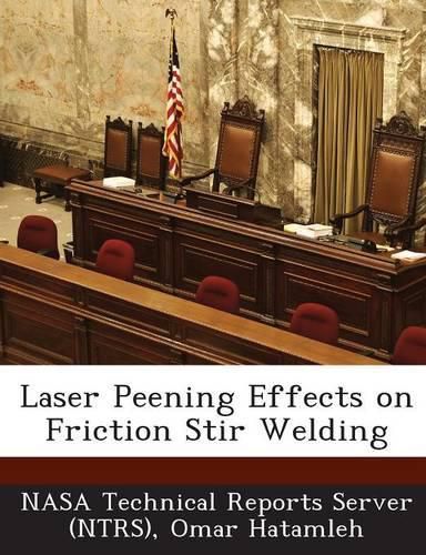Cover image for Laser Peening Effects on Friction Stir Welding