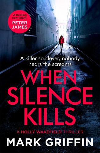 When Silence Kills: An absolutely gripping thriller with a killer twist