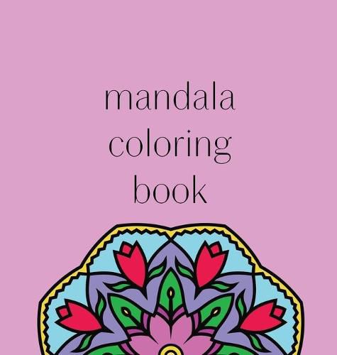 Cover image for Mandala Coloring Book: 50 beautiful and detailed mandalas to color for hours of relaxing fun, stress relief and creative expression