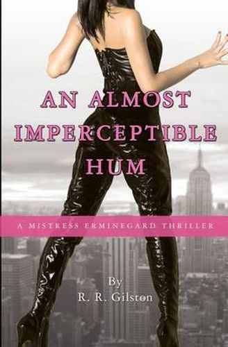 Cover image for An Almost Imperceptible Hum: A Mistress Erminegard Thriller