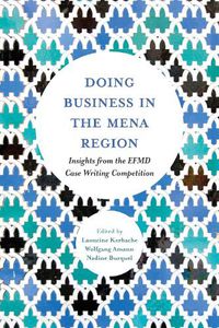 Cover image for Doing Business in the MENA Region: Insights from the EFMD Case Writing Competition