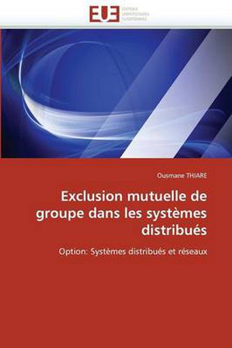 Cover image for Exclusion Mutuelle de Groupe Dans Les Syst mes Distribu s