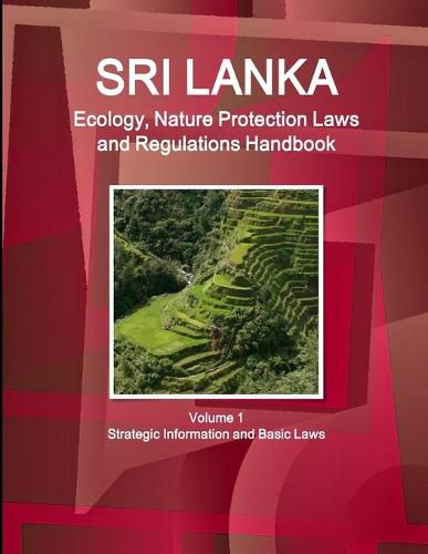 Cover image for Sri Lanka Ecology, Nature Protection Laws and Regulations Handbook Volume 1 Strategic Information and Basic Laws